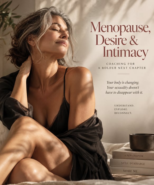Menopause, Desire & Intimacy