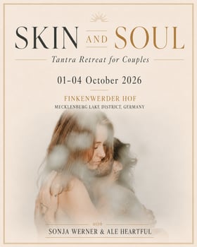 skin & soul 
let yourself be touched — a tantric retreat for couples