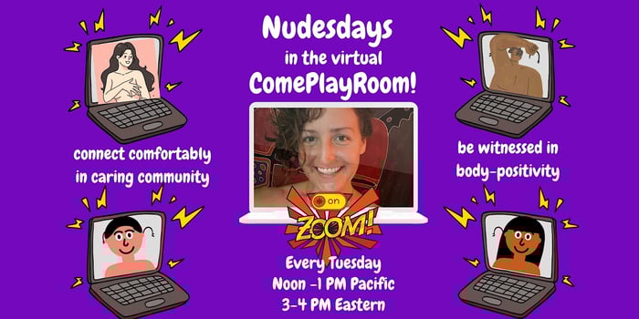 Tuesday Nudesdays in the virtual Come Play Room