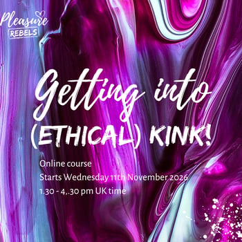 Getting into (Ethical) Kink - an online course for beginners