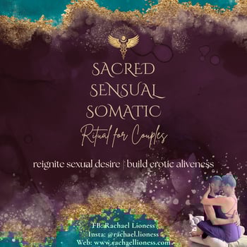 Sacred | Sensual | Somatic ~ Ritual for Couples