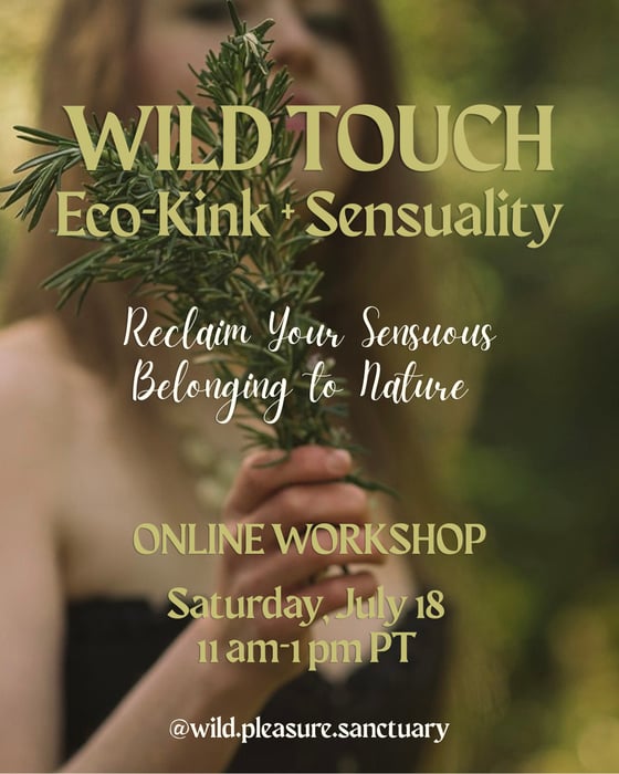 WILD TOUCH: Eco Kink + Sensuality — event with LunaRose